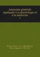 Anatomie g?n?rale appliqu?e ? la physiologie et ? la m?decine, Bichat, Xavier, 1771-1802,B?clard, Pierre Auguste, 1785-1825 
