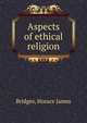 Aspects of ethical religion, Bridges, Horace James 
