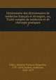 Dictionnaire des dictionnaires de m?decine fran?ais et ?trangers, ou, Trait? complet de m?decine et de chirurgie pratiques, Fabre, Antoine Fran?ois Hippolyte, 1797-1854,Tardieu, Ambroise, 1818-1879 