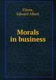Morals in business, Filene, Edward Albert 