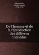 De l'homme et de la reproduction des diff?rens individus, Panckoucke, Charles Joseph, 1736-1798 