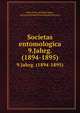 Societas entomologica. 9.Jahrg. (1894-1895), R?hl, Fritz, ed,R?hl, Marie, ed,International Entomological Society 