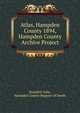 Atlas, Hampden County 1894, Hampden County Archive Project, Donald E Ashe, Hampden County Register of Deeds 