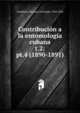 Contribucin a la entomologa cubana. t.2:pt.4 (1890-1891), Gundlach, Johannes Christoph, 1810-1896 