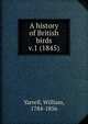 A history of British birds. v.1 (1845), Yarrell, William, 1784-1856 