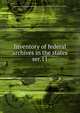 Inventory of federal archives in the states. ser.11, Survey of Federal Archives (U.S.),National Archives (U.S.) 
