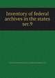 Inventory of federal archives in the states. ser.9, Survey of Federal Archives (U.S.),National Archives (U.S.) 