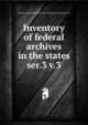 Inventory of federal archives in the states. ser.3 v.3, Survey of Federal Archives (U.S.),National Archives (U.S.) 