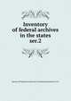 Inventory of federal archives in the states. ser.2, Survey of Federal Archives (U.S.),National Archives (U.S.) 
