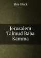 Jerusalem Talmud Baba Kamma, Shia Gluck 