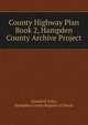 County Highway Plan Book 2, Hampden County Archive Project, Donald E Ashe, Hampden County Register of Deeds 