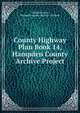County Highway Plan Book 14, Hampden County Archive Project, Donald E Ashe, Hampden County Register of Deeds 