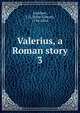 Valerius, a Roman story. 3, Lockhart, J. G. (John Gibson), 1794-1854 