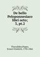 De bello Peloponnesiaco libri octo;. 3, pt.2, Thucydides 