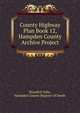 County Highway Plan Book 12, Hampden County Archive Project, Donald E Ashe, Hampden County Register of Deeds 