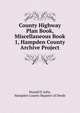 County Highway Plan Book, Miscellaneous Book 1, Hampden County Archive Project, Donald E Ashe, Hampden County Register of Deeds 