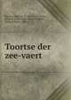 Toortse der zee-vaert. 1623, Ruyters, Dierick, fl. 1619-1631,Braun, Samuel, 1580-1668,L'Honor? Naber, Samuel Pierre, 1865- 