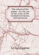 The school of the guides : for the use of the Army of the Confederate States, with questions, Le Gal, Eugene 