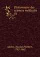 Dictionnaire des sciences mdicales. 56, Adelon, Nicolas Philibert, 1782-1862 
