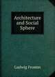 Architecture and Social Sphere, Ludwig Fromm 