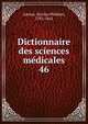 Dictionnaire des sciences mdicales. 46, Adelon, Nicolas Philibert, 1782-1862 