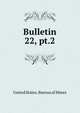 Bulletin. 22, pt.2, United States. Bureau of Mines 