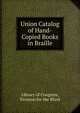 Union Catalog of Hand-Copied Books in Braille, Library of Congress, Division for the Blind 