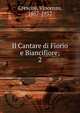 Il Cantare di Fiorio e Biancifiore;. 2, Crescini, Vincenzo, 1857-1932 