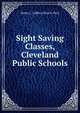 Sight Saving Classes, Cleveland Public Schools, Helen J. Coffin; Olive S. Peck 