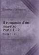 Il romanzo d`un maestro. Parte 1 - 2, Edmondo De Amicis 