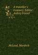 A traveller's treasury. Editor: Aidrey Feasel, McLeod, Murdoch 