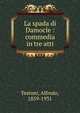 La spada di Damocle : commedia in tre atti, Testoni, Alfredo, 1859-1931 