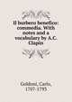 Il burbero benefico: commedia. With notes and a vocabulary by A.C. Clapin, Goldoni, Carlo, 1707-1793 