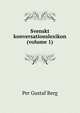 Svenskt konversationslexikon (volume 1), Per Gustaf Berg 