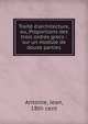 Trait? d'architecture, ou, Proportions des trois ordres grecs : sur un module de douze parties, Antoine, Jean, 18th cent 