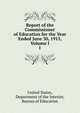 Report of the Commissioner of Education for the Year Ended June 30, 1915, Volume I. I, United States, Department of the Interior, Bureau of Education 