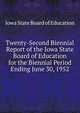 Twenty-Second Biennial Report of the Iowa State Board of Education for the Biennial Period Ending June 30, 1952, Iowa State Board of Education 