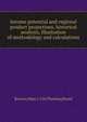 Income potential and regional product projections, historical analysis, illustration of methodology and calculations, Boston (Mass.). City Planning Board 