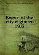 Annual report of the city engineer of Toronto for 1903, Toronto (Ont.). Dept. of Public Works 