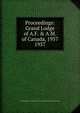 Proceedings: Grand Lodge of A.F. & A.M. of Canada, 1957. 1957, Grand Lodge of A.F. &amp;amp; A.M. of Canada in the Province of Ontario 