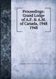 Proceedings: Grand Lodge of A.F. & A.M. of Canada, 1948. 1948, Grand Lodge of A.F. &amp;amp; A.M. of Canada in the Province of Ontario 