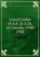 Grand Lodge of A.F. & A.M. of Canada, 1940. 1940, Grand Lodge of A.F. &amp;amp; A.M. of Canada in the Province of Ontario 