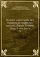 Histoire universelle des th??tres de toutes les nations, depuis Thespis jusqu'? nos jours, Coup?, Jean Marie Louis, 1732-1818,Desfontaines de La Vall?e, Guilllaume Fran?ois Fouques Deshayes, 1733-1825,Lefuel de M?ricourt, m. 1778,Testu 
