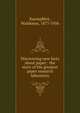 Discovering new facts about paper : the story of the greatest paper research laboratory, Kaempffert, Waldemar, 1877-1956 