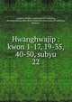 Hwanghwajip : kwon 1-17, 19-35, 40-50, subyu. 22, Asami Collection (University of California, Berkeley),Korean Rare Book Collection (University of California, Berkeley) 