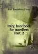 Italy; handbook for travellers. Part. 2, Baedeker Karl 