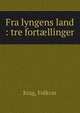 Fra lyngens land : tre fort?llinger, Krag, Folkvar 