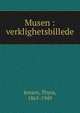 Musen : verklighetsbillede, Jensen, Thyra, 1865-1949 
