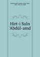 Hirt-i Suln 'Abd?l-amd, Abd?lhamid II, Sultan of the Turks, 1842-1918,'Urf, Vedd 