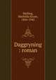 Daggryning : roman, Malling, Mathilda Kruse, 1864-1942 